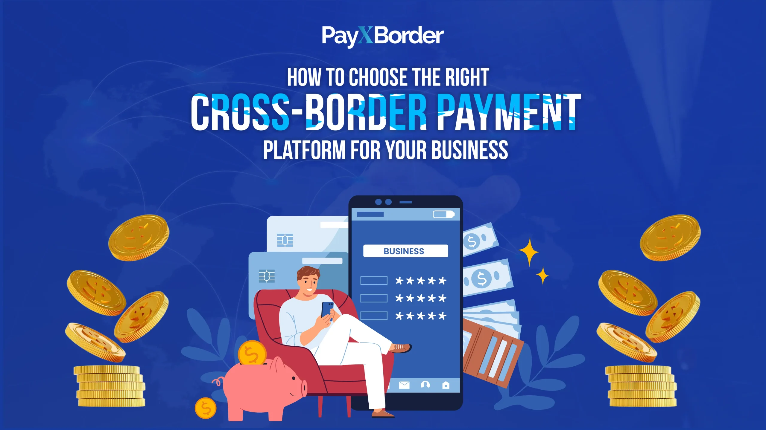 How to Choose the Right Cross-Border Payment Platform for Your Business