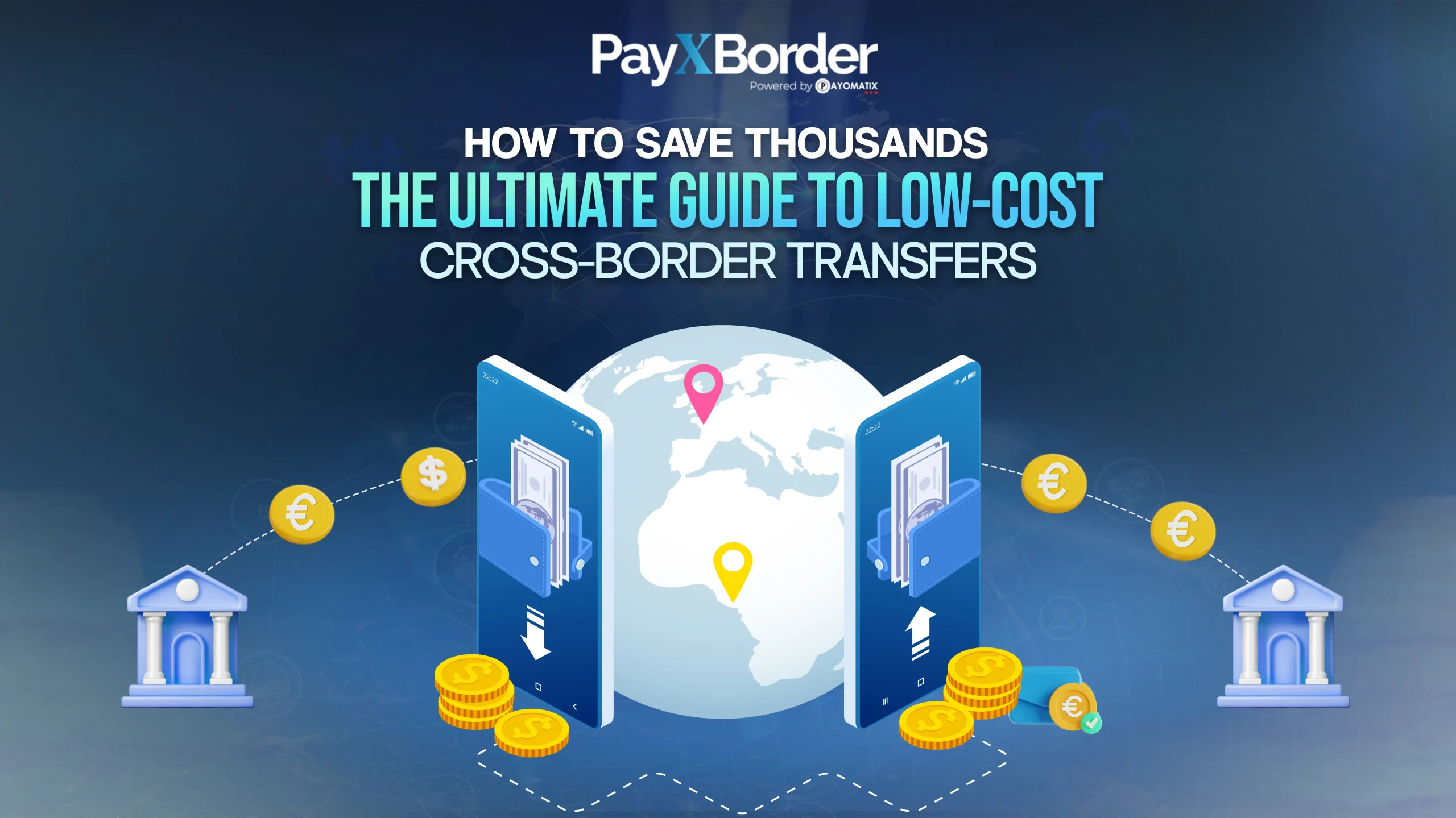 How to Save Thousands: The Ultimate Guide to Low-Cost Cross-Border Transfers