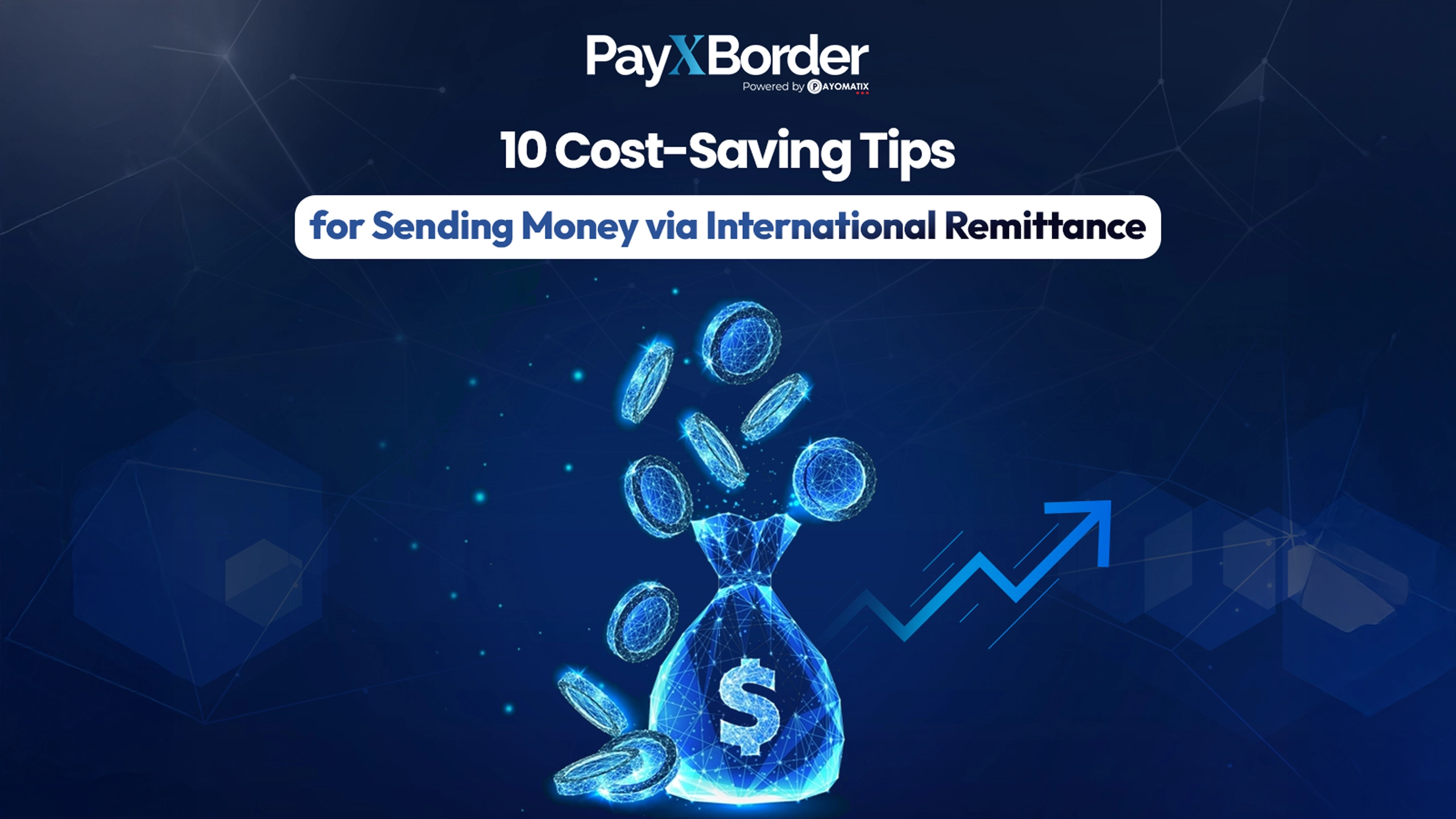 10 Cost-Saving Tips for Sending Money via International Remittance