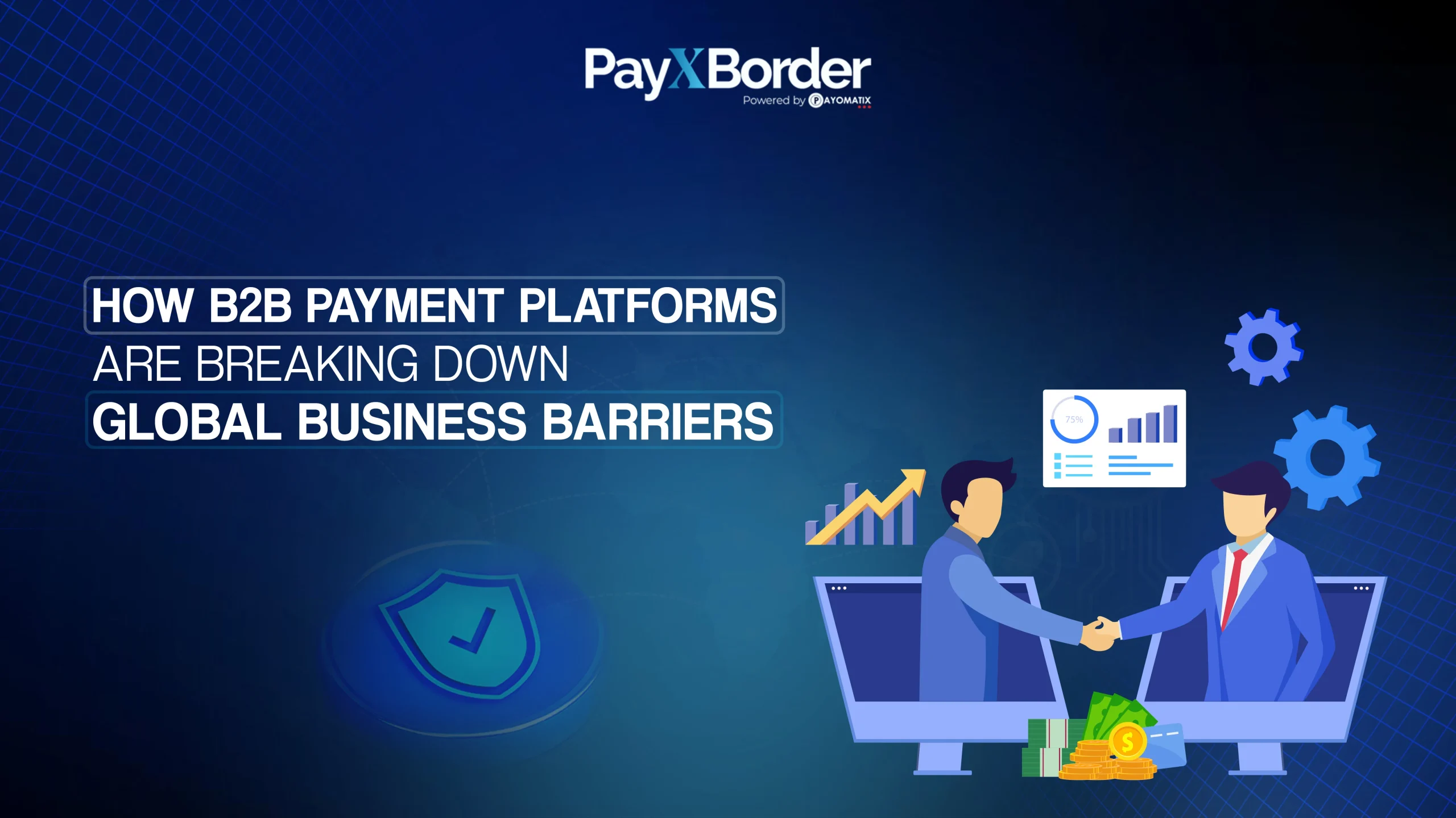 How B2B Payment Platforms Are Breaking Down Global Business Barriers